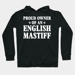 Proud Owner Of An English Mastiff Hoodie